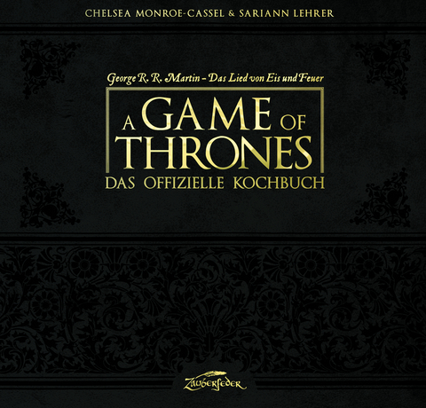 A Game of Thrones – Das offizielle Kochbuch - Chelsea Monroe-Cassel, Sariann Lehrer