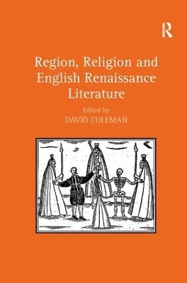 Region, Religion and English Renaissance Literature - 