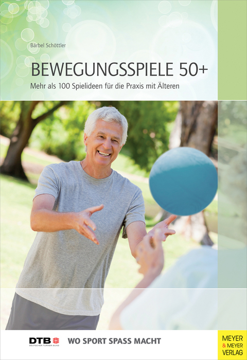 Bewegungsspiele 50+ - Bärbel Schöttler