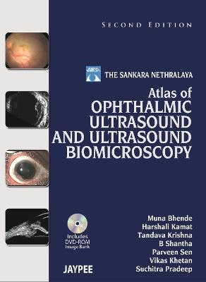 Atlas of Ophthalmic Ultrasound and Ultrasound Biomicroscopy - Muna Bhende, Harshali Kamat, Tandava Krishna, B Shantha, Parveen Sen