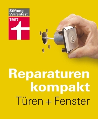 Reparaturen kompakt - Türen + Fenster - 