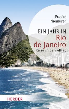 Ein Jahr in Rio de Janeiro - Frauke Niemeyer