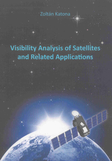 Visibility Analysis of Satellites and Related Applications - Zoltán Katona