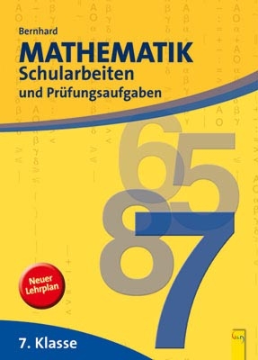 Mathematik Schularbeiten 7. Kl. (Bernhard, NEU) - Martin Bernhard