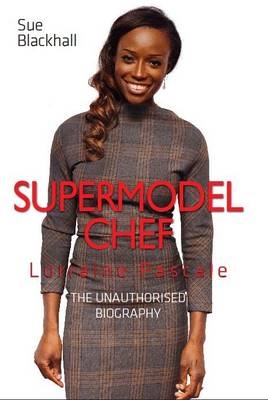 Lorraine Pascale - Supermodel Chef - Sue Blackhall