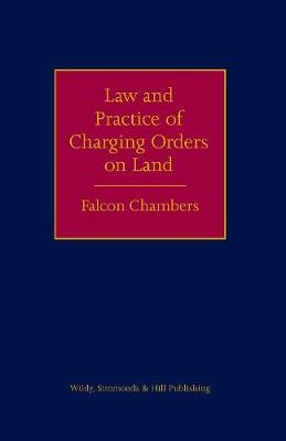 The Law and Practice of Charging Orders on Land -  Falcon Chambers