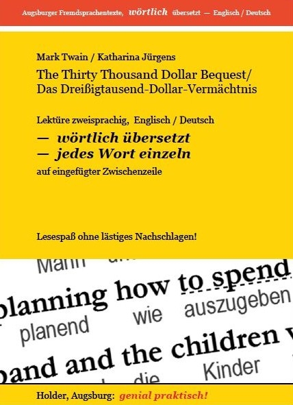 The Thirty Thousand Dollar Bequest / Das Dreißigtausend-Dollar-Vermächtnis -- Lektüre zweisprachig, Englisch / Deutsch - Mark Twain