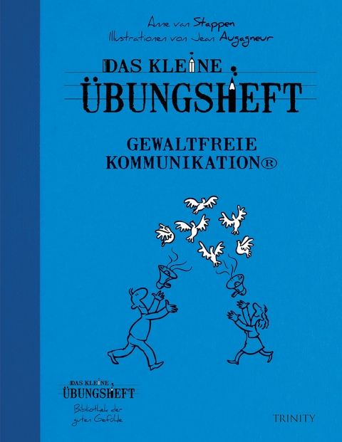 Das kleine Übungsheft Gewaltfreie Kommunikation - Anne Van Stappen