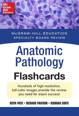 McGraw-Hill Specialty Board Review Anatomic Pathology Flashcards - Deepa Patil, Deborah Chute, Richard Prayson