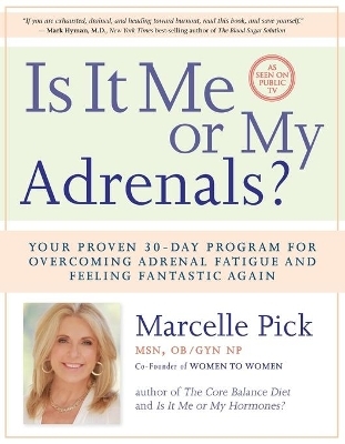 Is It Me or My Adrenals? - Marcelle Pick