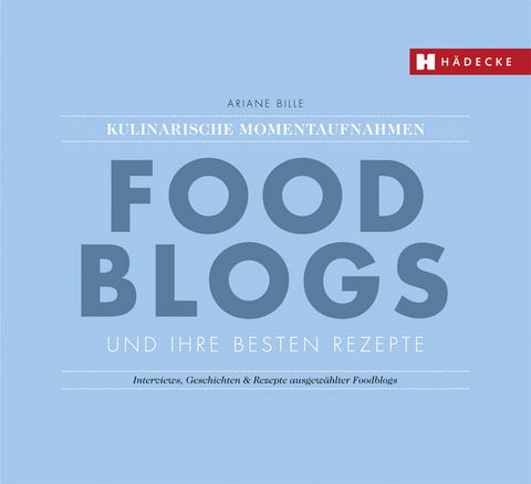 Foodblogs und ihre besten Rezepte - Ariane Bille