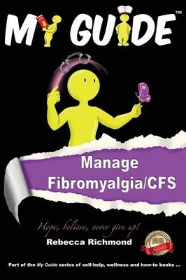 My Guide: Manage fibromyalgia/CFS - Rebecca Richmond