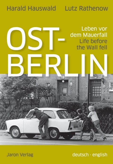 Ost-Berlin - Harald Hauswald, Lutz Rathenow