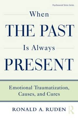 When the Past Is Always Present -  Ronald A. Ruden