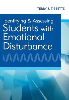 Identifying and Assessing Students with Emotional Disturbance - Terry J. Tibbetts