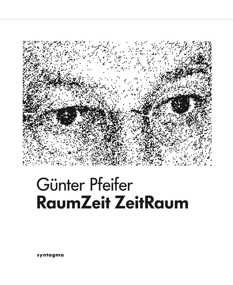 RaumZeit ZeitRaum - Günter Pfeifer