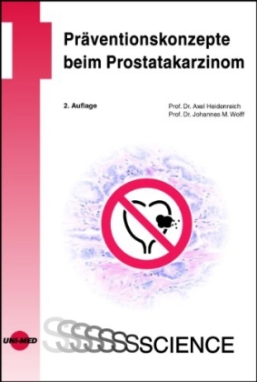 Präventionskonzepte beim Prostatakarzinom - Axel Heidenreich, Johannes M Wolff