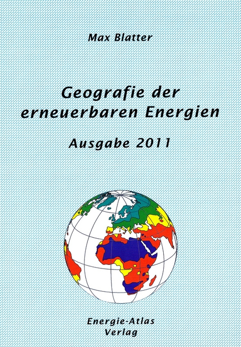 Geografie der erneuerbaren Energien - Max Blatter