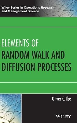 Elements of Random Walk and Diffusion Processes - Oliver C. Ibe