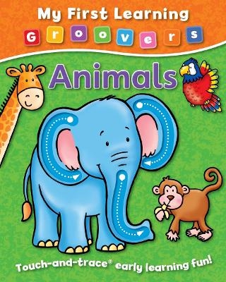 My First Learning Groovers: Animals - Sophie Giles