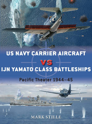 US Navy Carrier Aircraft vs IJN Yamato Class Battleships -  Mark Stille