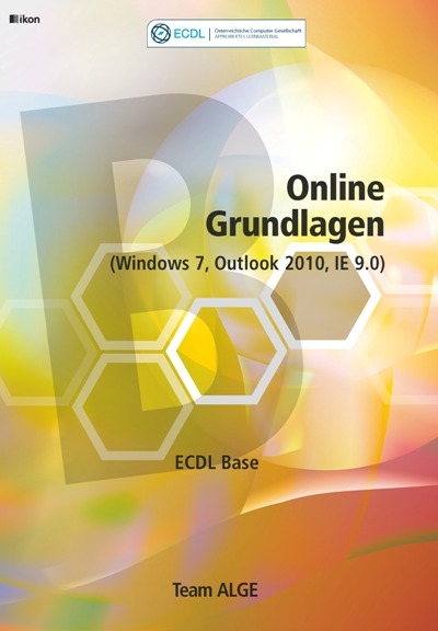 ECDL Base Online Grundlagen (Windows 7, IE9.0, Outlook 2010) -  Team ALGE