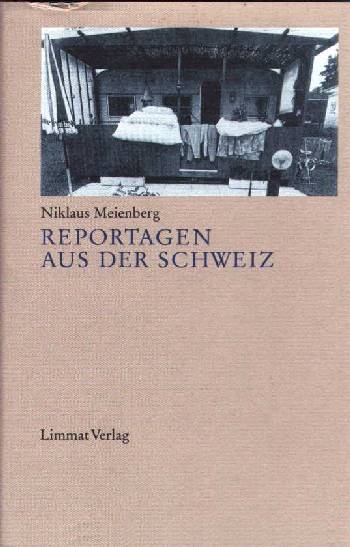 Reportagen aus der Schweiz - Niklaus Meienberg