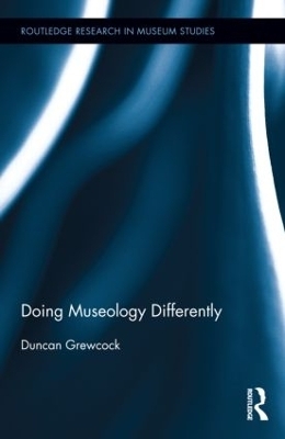 Doing Museology Differently - Duncan Grewcock