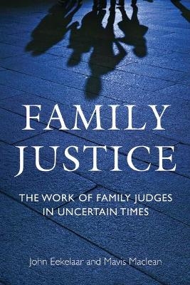 Family Justice - Professor John Eekelaar, Mavis Maclean