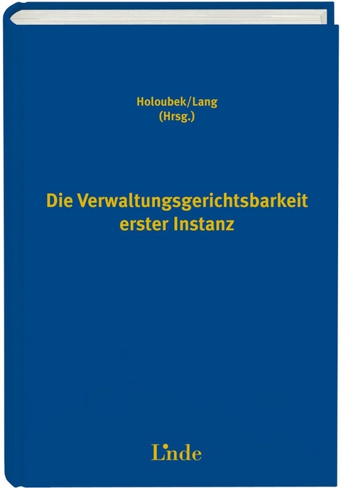 Die Verwaltungsgerichtsbarkeit erster Instanz - 