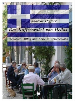 Das Kaffeeorakel von Hellas - Andreas Deffner