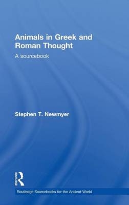 Animals in Greek and Roman Thought - Pittsburgh Stephen T. (Duquesne University  USA) Newmyer