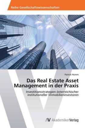 Das Real Estate Asset Management in der Praxis - Patrick Homm