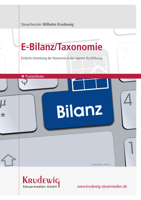 Praxisleitfaden E-Bilanz / Taxonomie - Wilhelm Krudewig