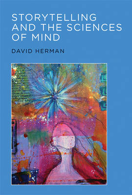 Storytelling and the Sciences of Mind - David Herman