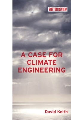 A Case for Climate Engineering - David Keith