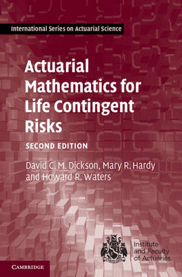 Actuarial Mathematics for Life Contingent Risks - David C. M. Dickson, Mary R. Hardy, Howard R. Waters