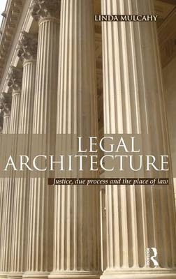 Legal Architecture - UK) Mulcahy Linda (London School of Economics and Political Science