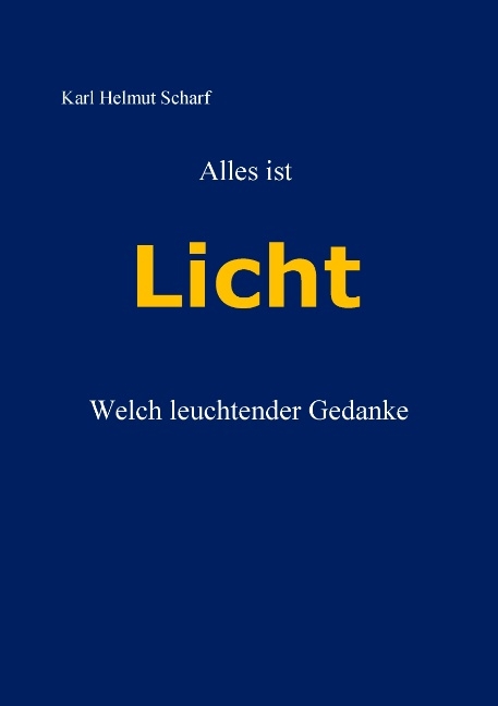 Alles ist Licht - Karl Helmut Scharf