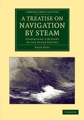 A Treatise on Navigation by Steam - John Ross