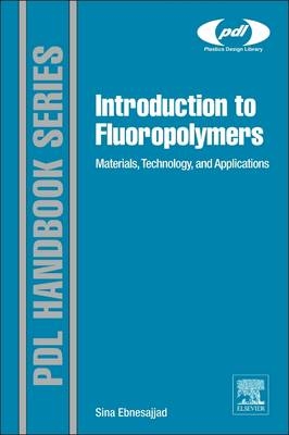 Introduction to Fluoropolymers - Sina Ebnesajjad