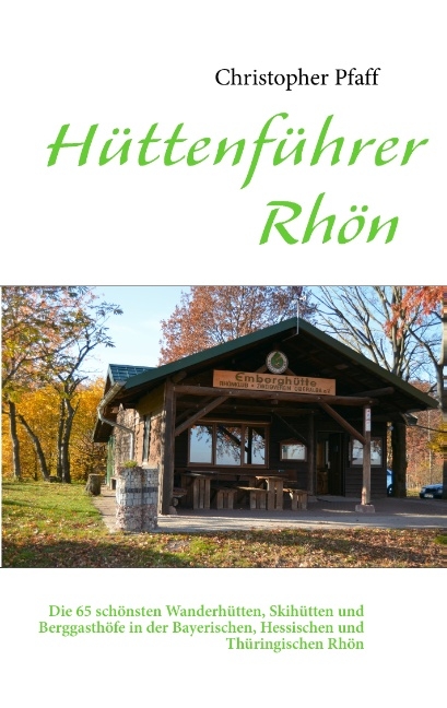 Hüttenführer Rhön - Christopher Pfaff