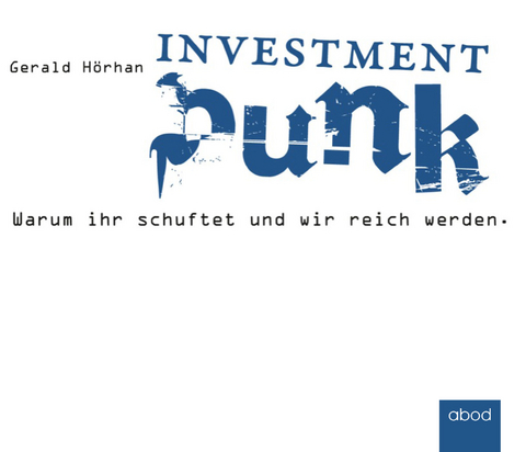 Investment Punk - Gerald Hörhan