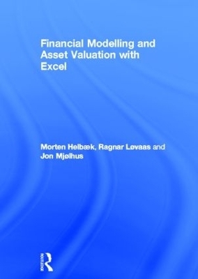 Financial Modelling and Asset Valuation with Excel - Morten Helbæk, Ragnar Løvaas, Jon Olav Mjølhus