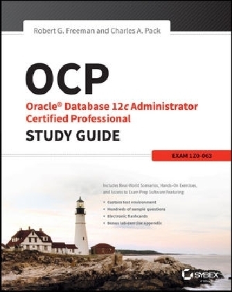 OCP: Oracle Database 12c Administrator Certified Professional Study Guide - Robert G. Freeman, Charles A. Pack