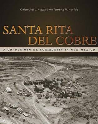 Santa Rita del Cobre - Christopher J. Huggard, Terrence M. Humble