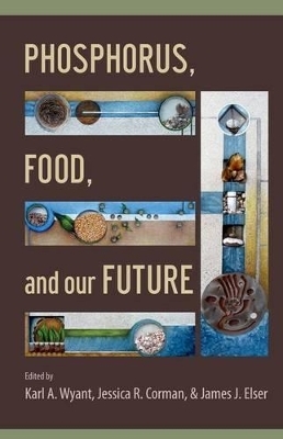 Phosphorus, Food, and Our Future - 