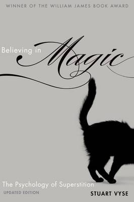 Believing in Magic - Stuart A. Vyse