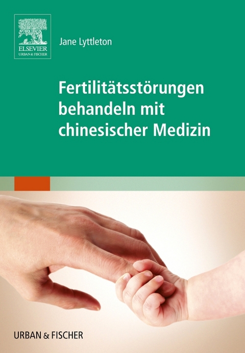 Fertilitätsstörungen behandeln mit chinesischer Medizin - Jane Lyttleton