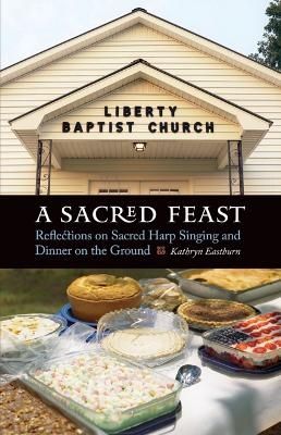 A Sacred Feast - Kathryn Eastburn